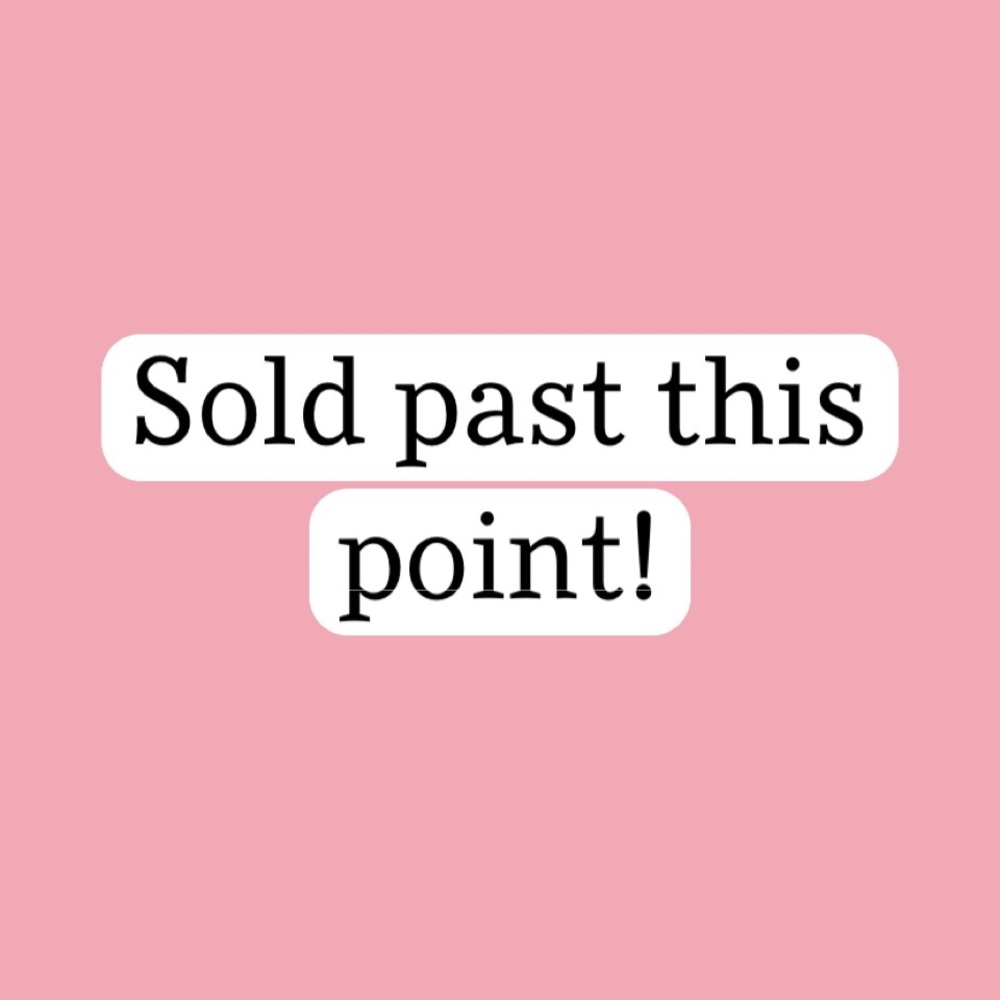 Sold past this point!